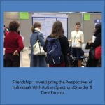 Friendship: Investigating the Perspectives of Individuals With Autism Spectrum Disorder & Their Parents — Presentation